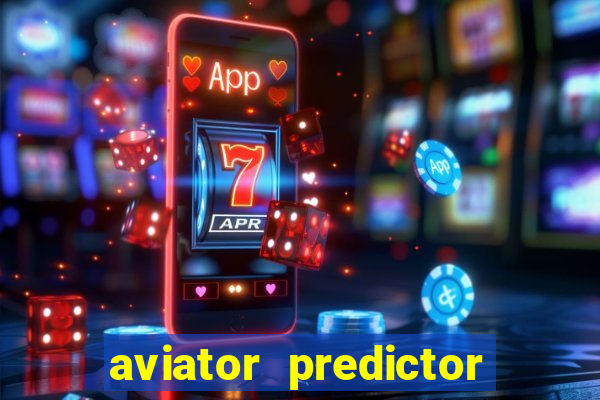 aviator predictor v4.0 apk download